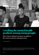 Levelling the mental health gradient among young people: How a universal basic income can address the crisis in anxiety and depression (interim report)
