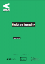 Health and inequality: (IFS Deaton Review of Inequalities)