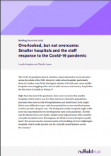 Overlooked, but not overcome: smaller hospitals and the staff response to the Covid-19 pandemic