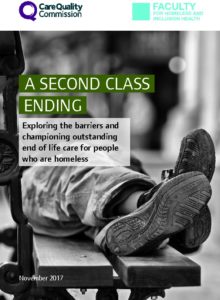 A second class ending: Exploring the barriers and championing outstanding end of life care for people who are homeless
