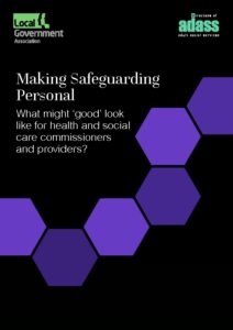 Making Safeguarding Personal: What might ‘good’ look like for health and social care commissioners and providers?