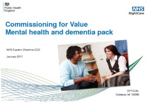 Commissioning for Value Mental health and dementia pack: NHS Eastern Cheshire CCG