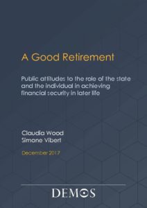 A Good Retirement: Public attitudes to the role of the state and the individual in achieving financial security in later life