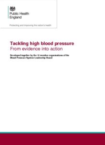 Tackling high blood pressure From evidence into action: Developed together by the 12 member organisations of the Blood Pressure System Leadership Board