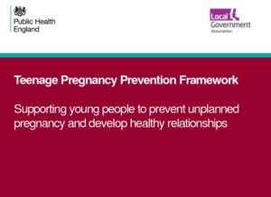 Teenage Pregnancy Prevention Framework Supporting young people to prevent unplanned pregnancy and develop healthy relationships