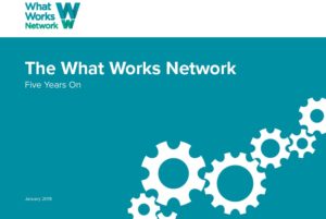 The What Works Network: Five Years On