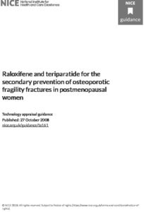 Raloxifene and teriparatide for the secondary prevention of osteoporotic fragility fractures in postmenopausal women: Technology appraisal guidance [TA161]