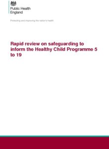 Rapid review on safeguarding to inform the Healthy Child Programme 5 to 19