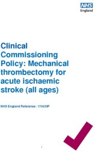 Clinical Commissioning Policy: Mechanical thrombectomy for acute ischaemic stroke (all ages)