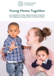 Young Mums Together: An evaluation of a peer support project to improve  the wellbeing of young mothers and their families