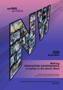 Making Education Governance A Reality In The North West: What it means to NHS organisations and a guide to its successful promotion and adoption