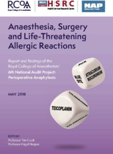Anaesthesia, Surgery and Life-Threatening Allergic Reactions: Report and findings of the Royal College of Anaesthetists' 6th National Audit Project