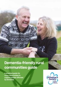 Dementia-friendly Rural Communities Guide: A practical guide for rural communities to support people affected by dementia