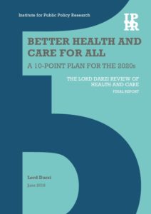 Better health and care for all: A 10-point plan for the 2020s: The final report of the Lord Darzi Review of Health and Care