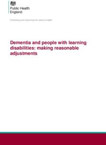 Dementia and people with learning disabilities: making reasonable adjustments
