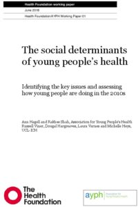 The social determinants of young people’s health The social determinants of young people’s health Identifying the key issues and assessing how young people are doing in the 2010s