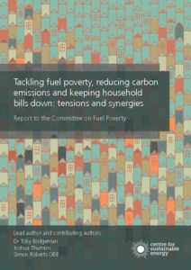 Tackling fuel poverty, reducing carbon emissions and keeping household bills down: tensions and synergies: Report to the Committee on Fuel Poverty