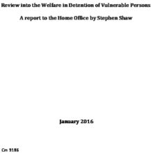 Review into the Welfare in Detention of Vulnerable Persons: A report to the Home Office by Stephen Shaw