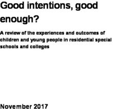 Good intentions, good enough?: A review of the experiences and outcomes of children and young people in residential special schools and colleges