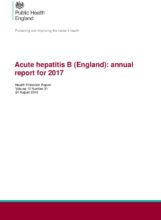 Acute hepatitis B (England): annual report for 2017 Health Protection Report: Volume 12 Number 31