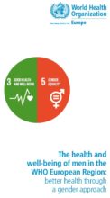 The health and well-being of men in the WHO European Region: better health through a gender approach
