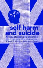 Self harm and suicide: A review of evidence for prevention from the UK focal point for violence and injury prevention