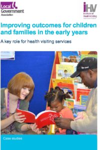 Improving outcomes for children and families in the early years: a key role for health visiting services