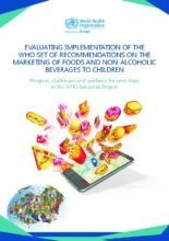 Evaluating implementation of the WHO set of recommendations on the marketing of foods and non-alcoholic beverages to children. Progress, challenges and guidance for next steps in the WHO European Region