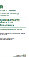 Research integrity: clinical trials transparency: Tenth Report of Session 2017–19 Report, together with formal minutes relating to the report