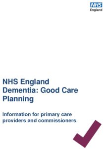 NHS England Dementia: Good Care Planning: Information for primary care providers and commissioners