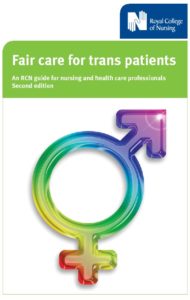 Fair care for trans patients: An RCN guide for nursing and health care professionals: 2nd ed.