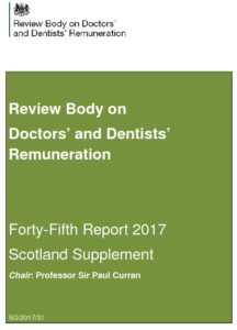 Review Body on Doctors’ and Dentists’ Remuneration: Scotland supplement to the 45th report 2017