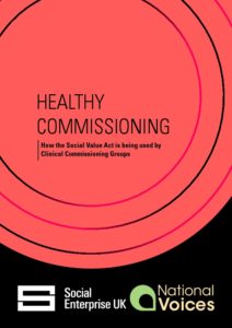 Healthy Commissioning: How The Social Value Act Is Being Used By Clinical Commissioning Groups