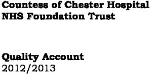 Countess of Chester Hospital NHS Foundation Trust: Quality Account 2012/2013