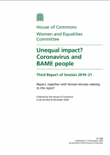 Unequal impact? Coronavirus and BAME people: Third Report of Session 2019–21:Report, together with formal minutes relating to the report