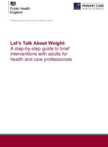 Let’s Talk About Weight: A step-by-step guide to brief interventions with adults for health and care professionals